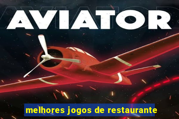 melhores jogos de restaurante